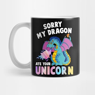 Sorry My Dragon Ate Your Unicorn Funny Mug